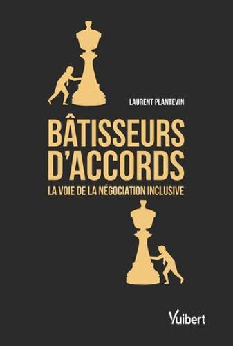 Bâtisseurs D'accords - La Voie De La Négociation Inclusive
