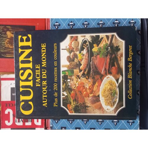 Livre Cousine Facile Autour Du Monde , Collection Blanche Bergeret