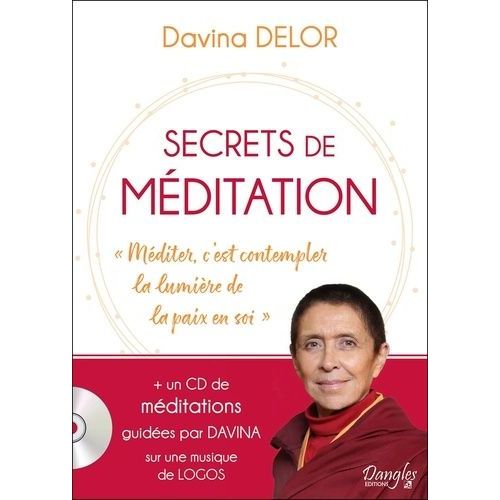 Secrets De Méditation - Méditer, C'est Contempler La Lumière De La Paix En Soi (1 Cd Audio)