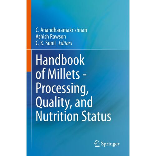 Handbook Of Millets - Processing, Quality, And Nutrition Status
