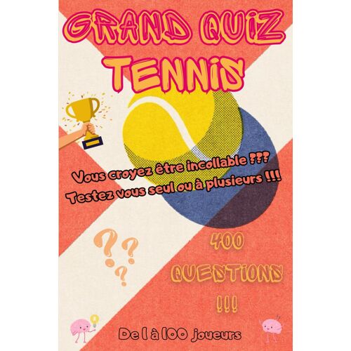Grand Quiz Tennis - 400 Questions: Tennis - Jeu De Quiz - Jeu D'ambiance - Amis Et Famille