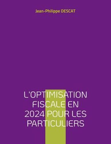 L'optimisation Fiscale En 2024 Pour Les Particuliers