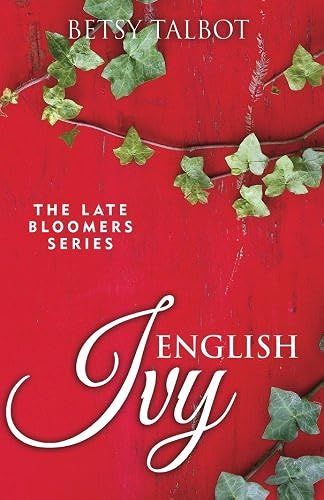 English Ivy (Contemporary Romance): Volume 2 (The Late Bloomers Series)
