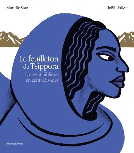 Le Feuilleton De Tsippora - Un Récit Biblique En Cent Épisodes