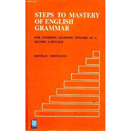 Steps To Mastery Of English Grammar For Students Learning English As A Second Language.