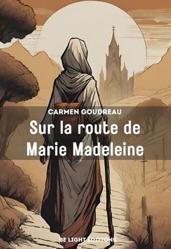 Sur La Route De Marie Madeleine