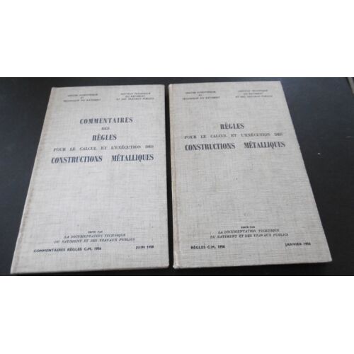 Albert Caquot - Jean Dutheil - Centre Technique Du Bâtiment - Tome 1 : Règles Pour Le Calcul Et L'exécution Des Constructions Métalliques - Et - Tome 2 : Commentaires Des Règles - Éd Cstb - 1956