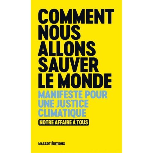 Comment Nous Allons Sauver Le Monde