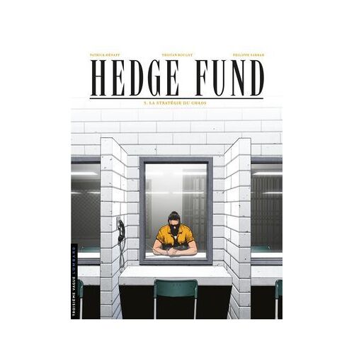 Hedge Fund - Tome 3 - La Stratégie Du Chaos