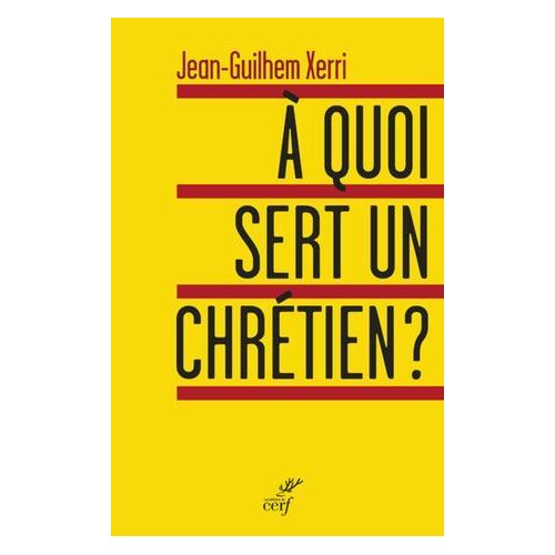 À Quoi Sert Un Chrétien ?