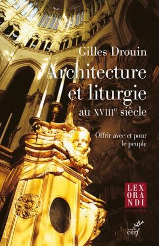 Architecture Et Liturgie Au Xviiie Siecle