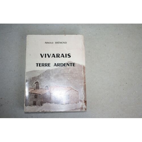Régionalisme Vivarais Terre Ardente Arnold Brémond Envoi De L'auteur 1966