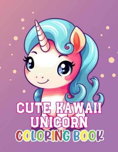 Cute Kawaii Unicorn Coloring Book: New Edition 100+ Unique And Beautiful High-Quality Designs