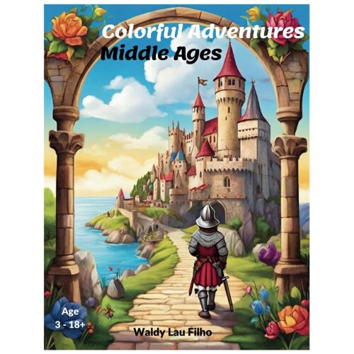 Colorful Adventures: Middle Ages (Colorful Adventures In History)