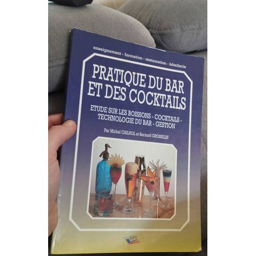Pratique Du Bar Et Des Cocktails : Etude Sur Les Boissons, Cocktails, Technologie Du Bar, Gestion