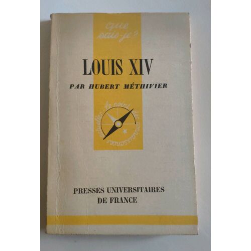 Que Sais Je ? - 426 - Louis Xiv -  Hubert Methivier - Presses Universitaires De France - 1950
