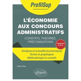 L'économie Aux Concours Administratifs De Catégorie A Et A+ - Constats, Théories, Préconisations
