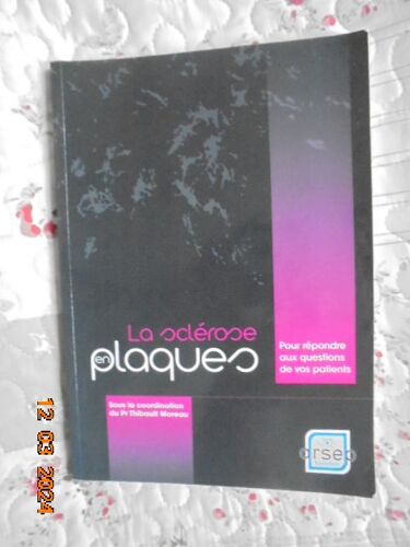 La Sclerose En Plaques : Pour Repondre Aux Questions De Vos Patients