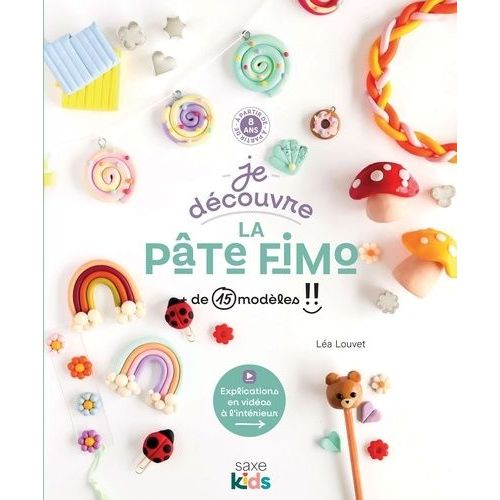 Je Découvre La Pâte Fimo - + De 15 Modèles
