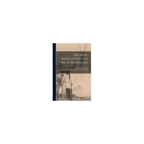 Medical Observations On The Zuñi Indians