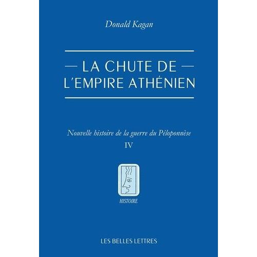 La Chute De L'empire Athénien - Tome 4, Nouvelle Histoire De La Guerre Du Péloponnèse