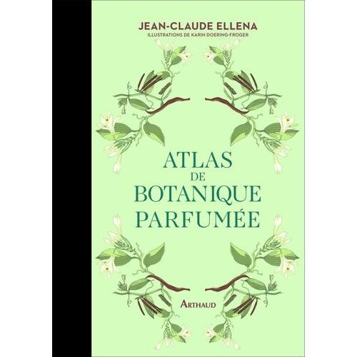 Atlas De Botanique Parfumée