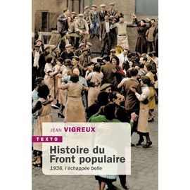 Histoire Du Front Populaire - 1936, L'échappée Belle