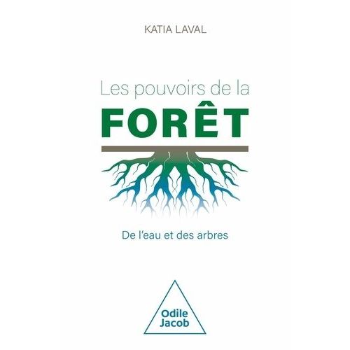 Les Pouvoirs De La Forêt - De L'eau Et Des Arbres