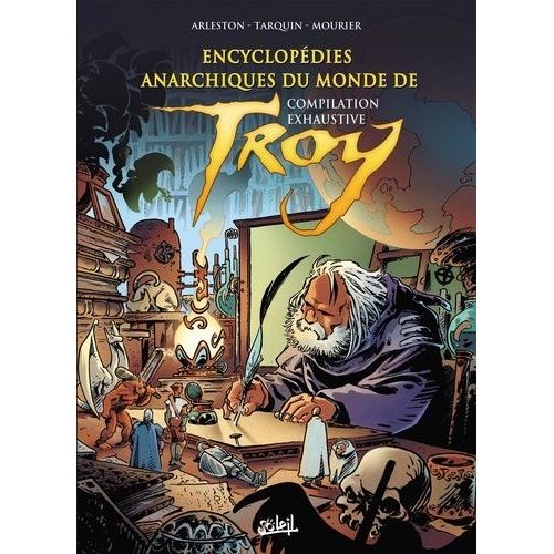 Encyclopédie Anarchique Du Monde De Troy - Compilation Exhaustive