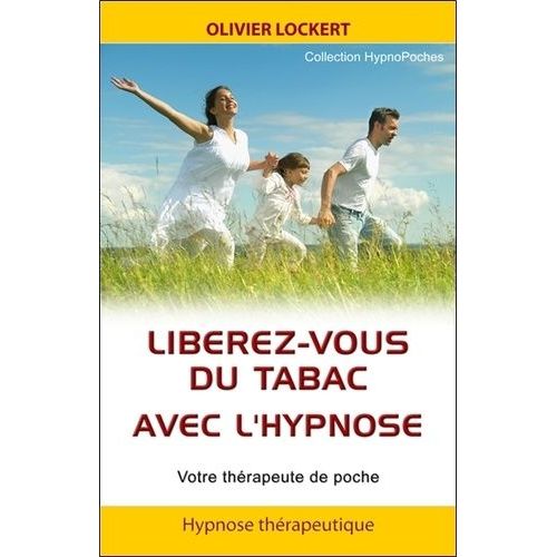 Libérez-Vous Du Tabac Avec L'hypnose - Votre Thérapeute De Poche