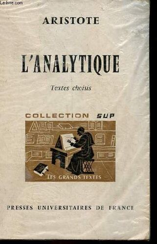 L Analytique - Textes Choisis - Collection Sup Les Grands Textes .