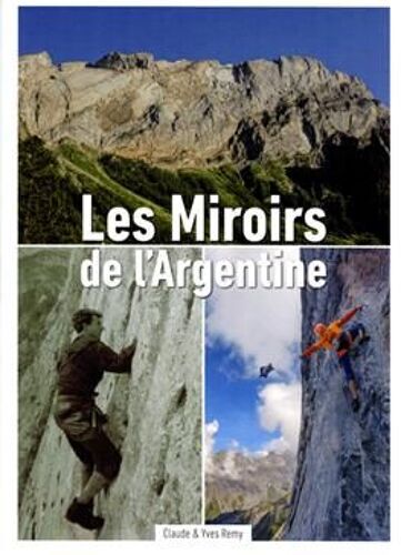 Les Miroirs De L'argentine Claude Et Yves Remy Edition Charlet 1997