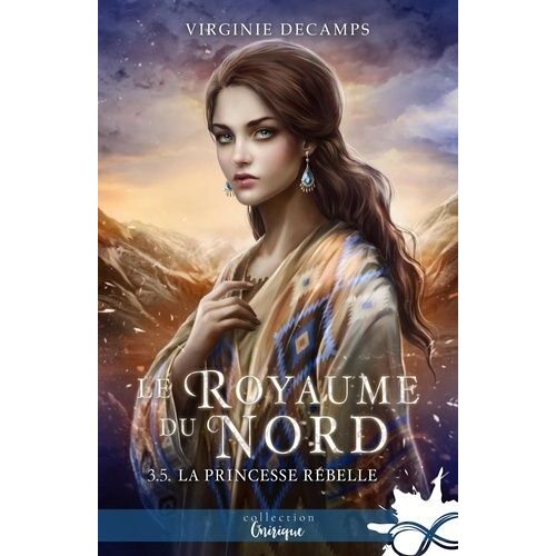 Le Royaume Du Nord - Tome 3 - La Princesse Rebelle