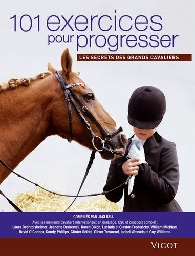 101 Exercices Pour Progresser - Les Secrets Des Grands Cavaliers