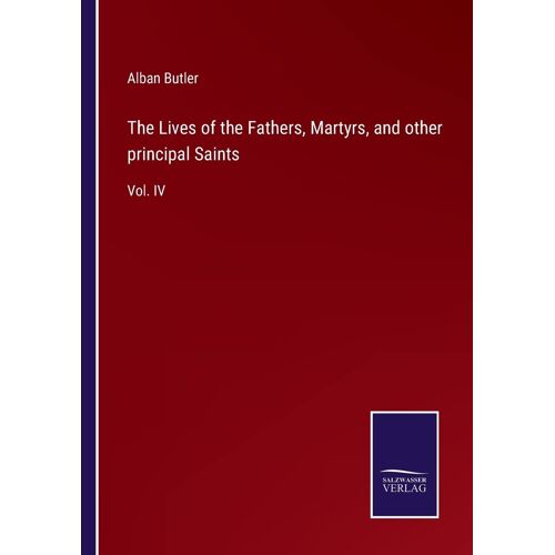 The Lives Of The Fathers, Martyrs, And Other Principal Saints