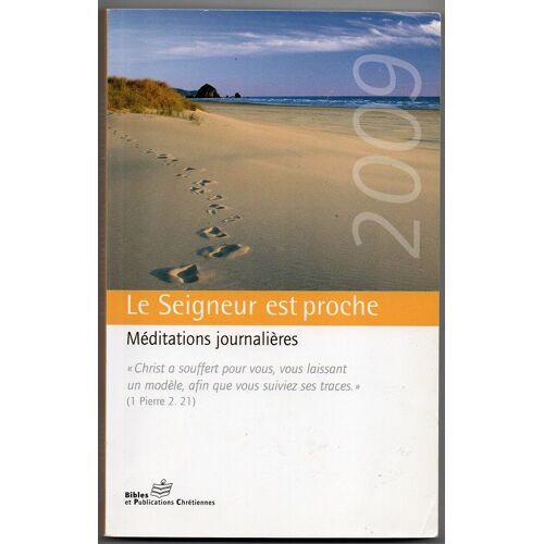 Le Seigneur Est Proche - Méditations Journalières 2009
