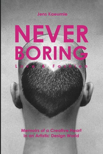 Never Boring, Love & Fashion