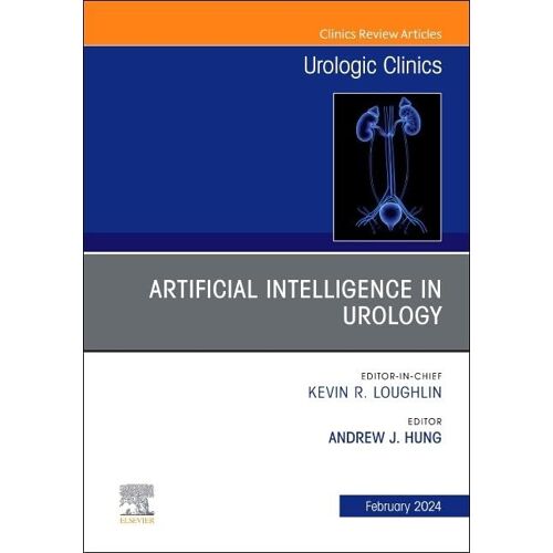 Artificial Intelligence In Urology, An Issue Of Urologic Clinics