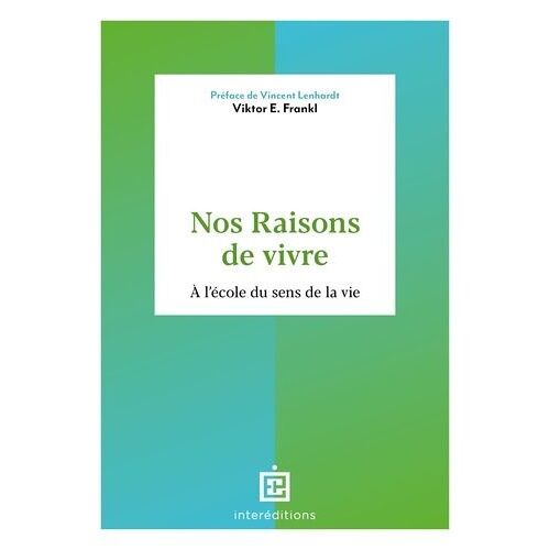 Nos Raisons De Vivre - A L'école Du Sens De La Vie
