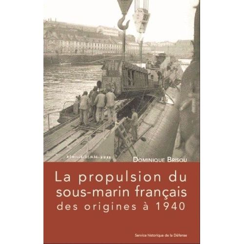 La Propulsion Du Sous-Marin Français Des Origines À 1940