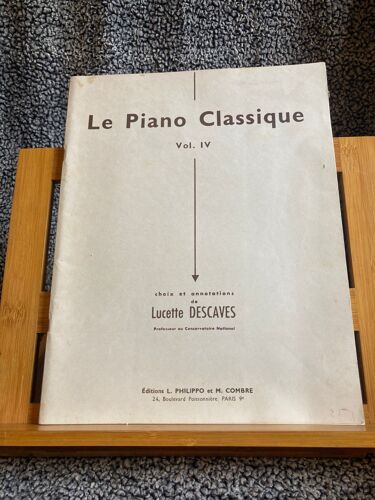 Lucette Descaves Le Piano Classique Volume Iv Éditions Philippo / Combre