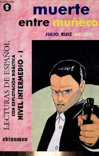 Muerte Entre Muneco - Coleccion Lecturas De Espanol Con Explotacion Didactica Nivel Intermedio I N°2.