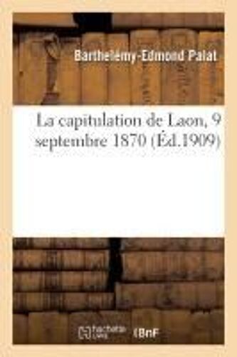 La Capitulation De Laon, 9 Septembre 1870