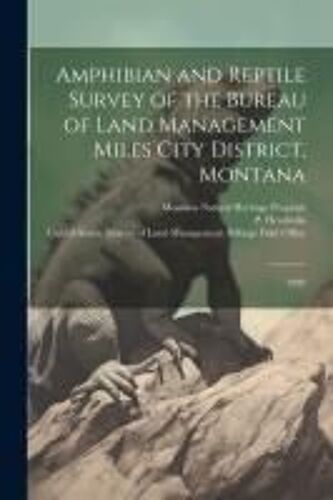 Amphibian And Reptile Survey Of The Bureau Of Land Management Miles City District, Montana