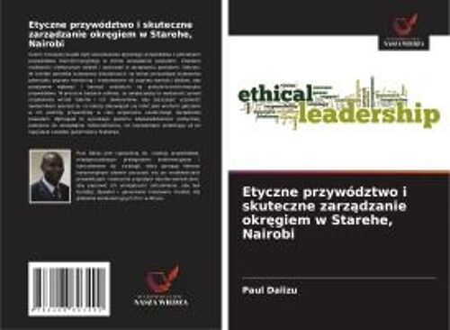 Etyczne Przywództwo I Skuteczne Zarz¿Dzanie Okr¿Giem W Starehe, Nairobi