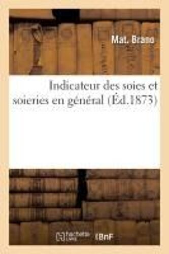 Indicateur Des Soies Et Soieries En Général