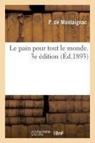 Le Pain Pour Tout Le Monde. 3e Édition