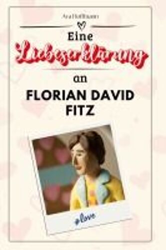 Eine Liebeserklärung An Florian David Fitz