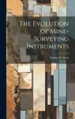 The Evolution Of Mine-Surveying Instruments