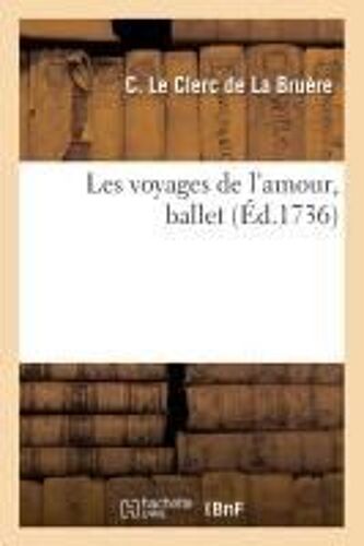 Les Voyages De L'amour, Ballet